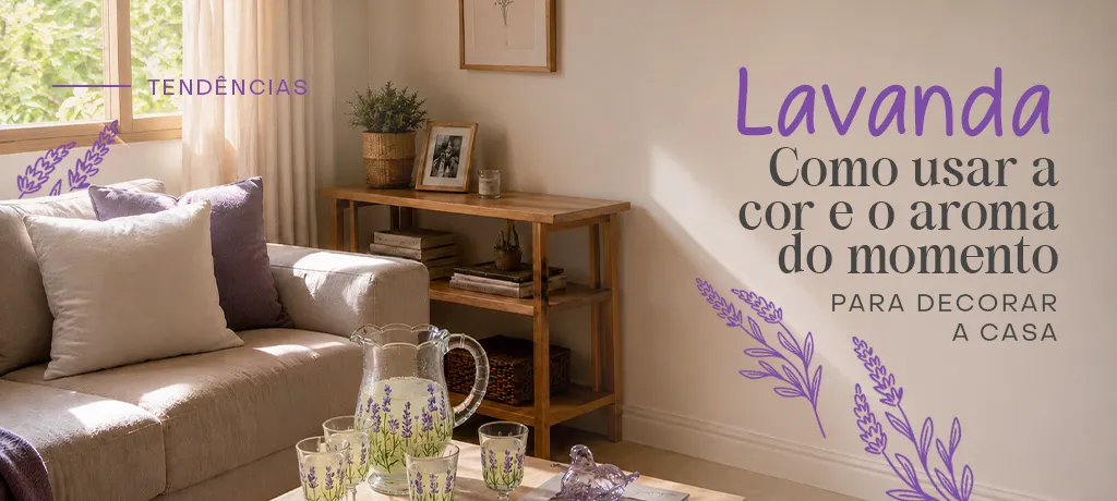 Tendência lavanda na decoração da casa: ambiente com a cor lavanda na sala e nos detalhes